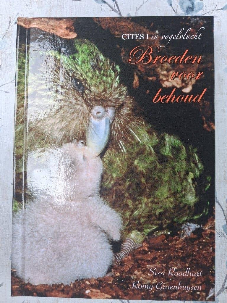 CITES I in vogelvlucht: Broeden voor behoud (Vogels), Sissi Roodhart, Romy Groenhuysen, Ophalen of Verzenden, Zo goed als nieuw