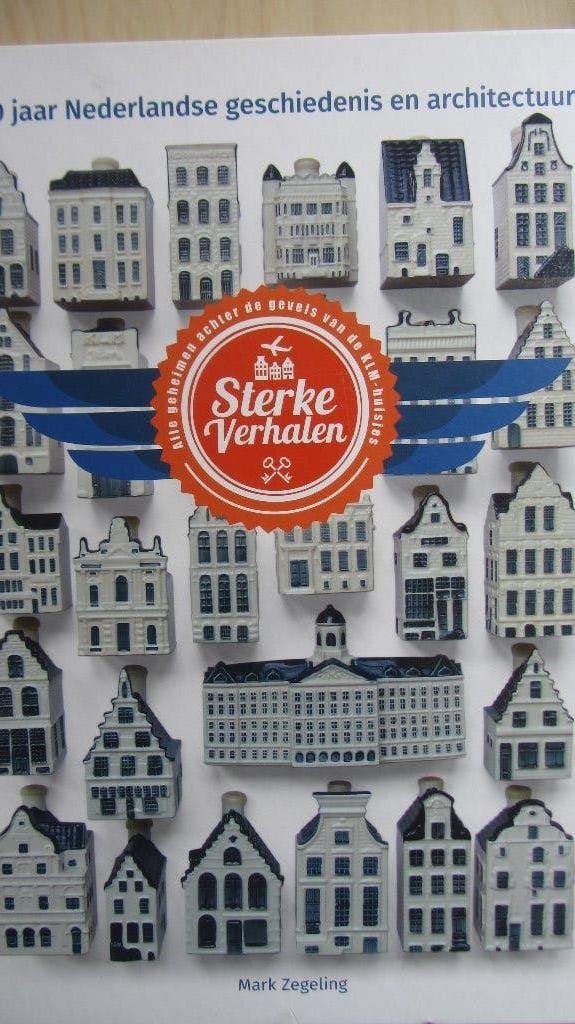 Sterke verhalen - geheimen achter gevels KLM-huisjes, Boeken, Ophalen of Verzenden, Zo goed als nieuw, Overige onderwerpen