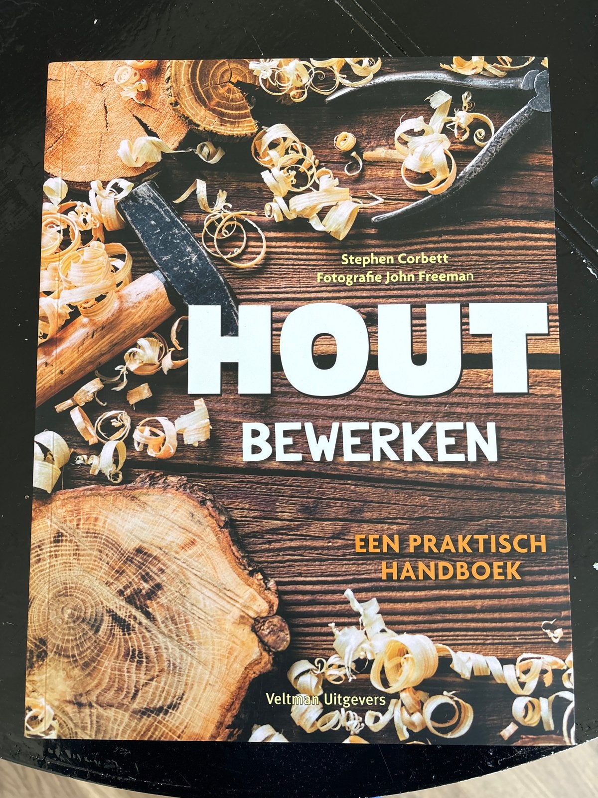 Hout Bewerken: Een Praktisch Handboek - Nieuwstaat, Boeken, Ophalen of Verzenden, Nieuw, Houtbewerking