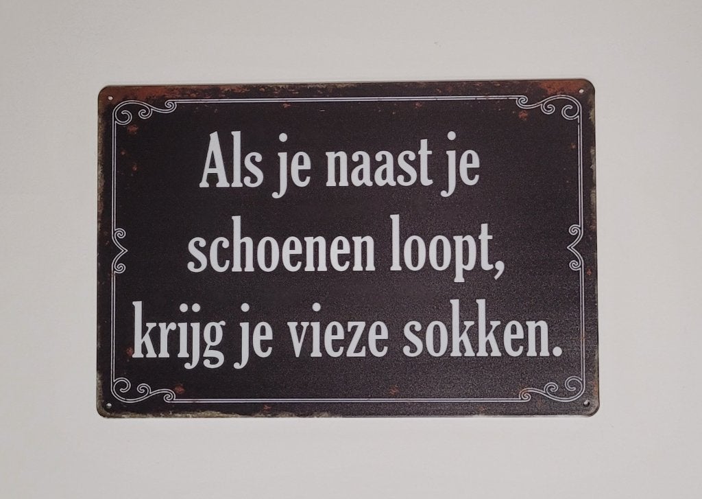 Als je naast je schoenen loopt reclamebord van metaal deco, Info@deconoord.nl, Deco Noord, Nieuw, Ophalen of Verzenden