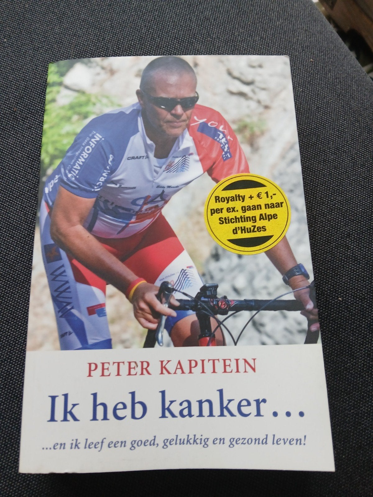 Ik heb kanker... Peter Kapitein (Stichting Alpe d'HuZes), Ophalen of Verzenden