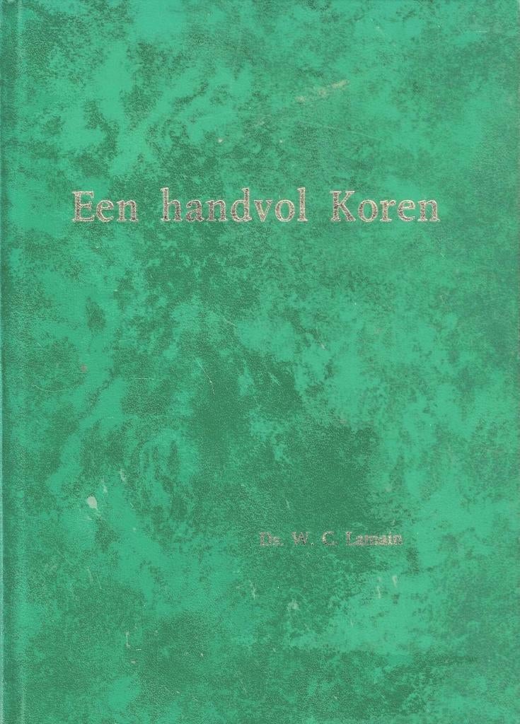 Ds. W.C. Lamain - Een handvol koren - 10 Preken, Boeken, Gelezen, Christendom | Protestants, Ophalen of Verzenden, Ds. W.C Lamain