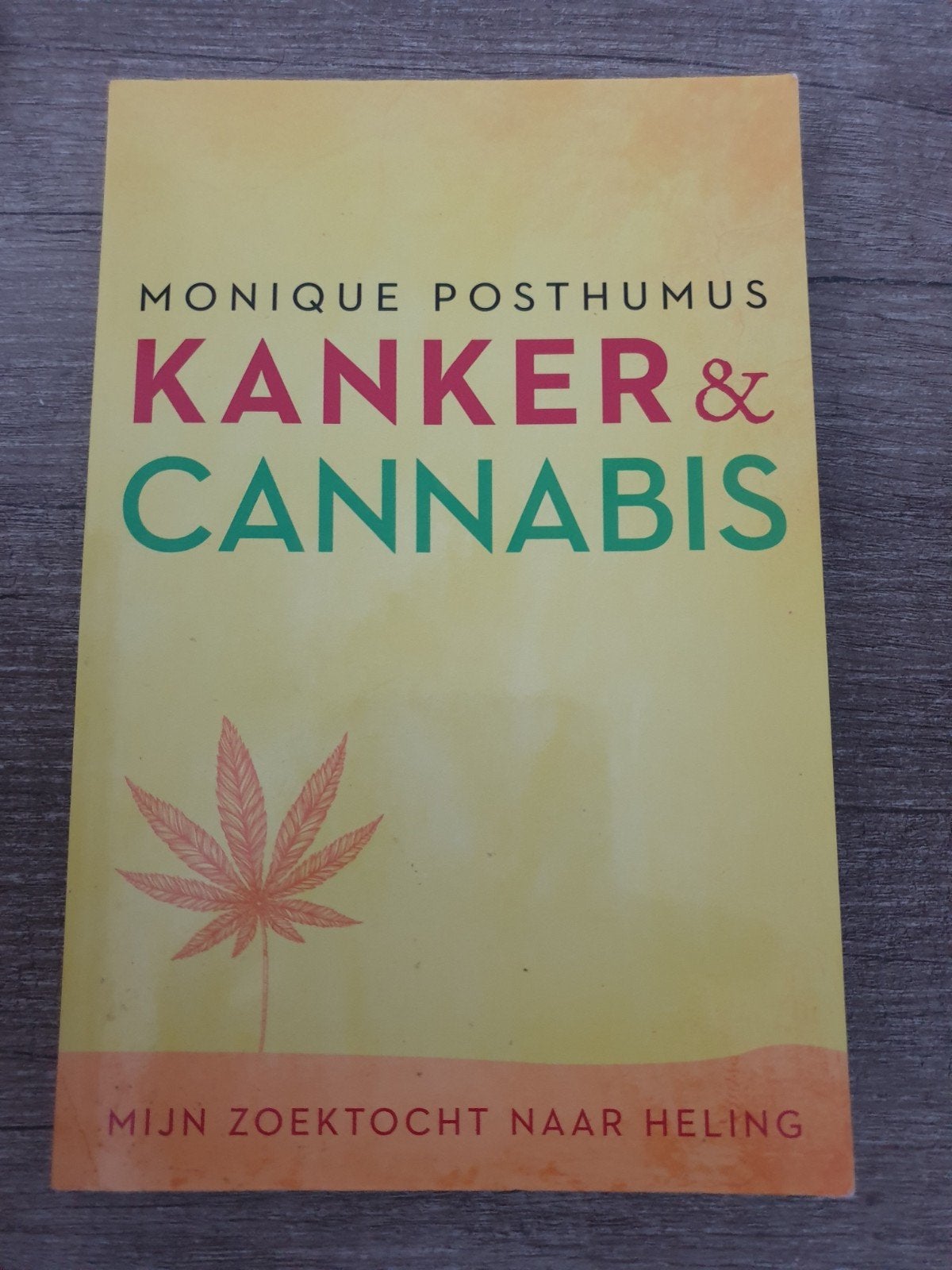Kanker & Cannabis: Mijn Zoektocht naar Heling, Ophalen of Verzenden, Gelezen, Monique Posthumus