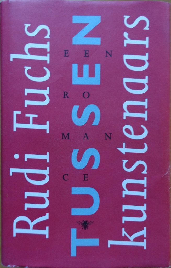 Tussen Kunstenaars. Een romance - Rudi Fuchs, Verzenden, Rudi Fuchs, Zo goed als nieuw, Overige onderwerpen