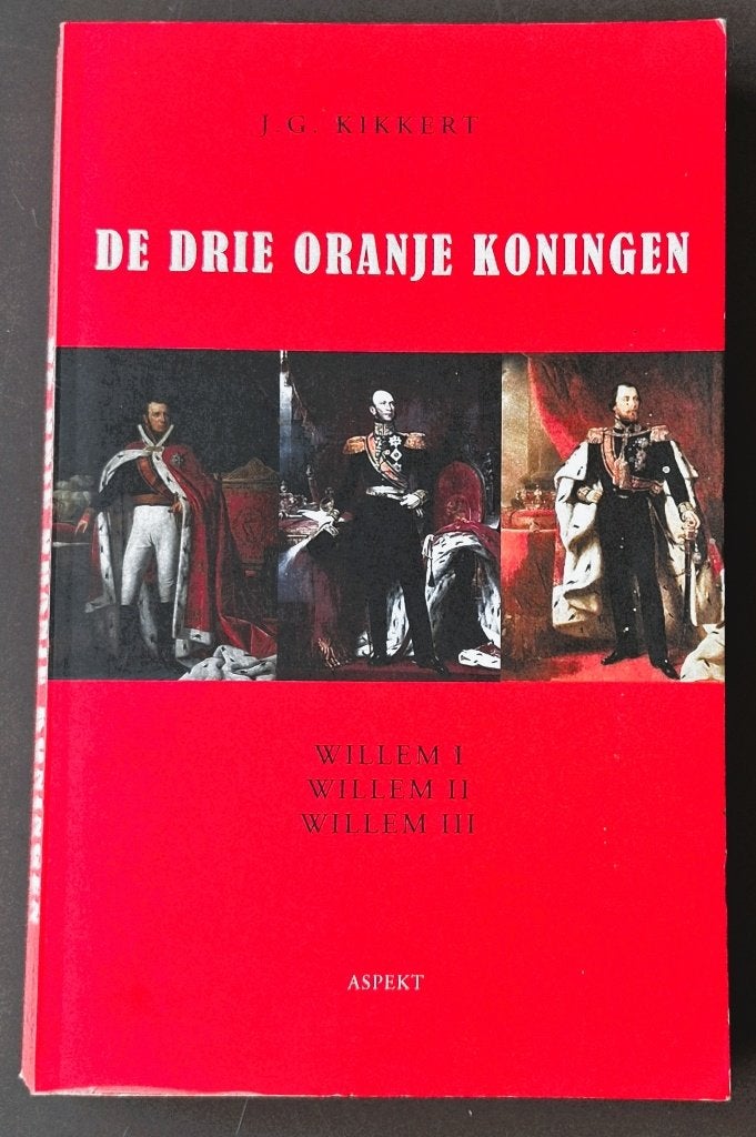 De drie Oranje Koningen - J.G. Kikkert, Ophalen of Verzenden, Gelezen, J.G. Kikkert