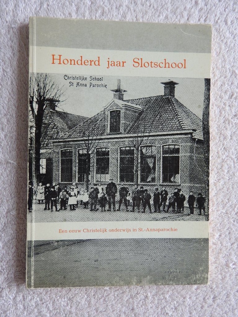 Honderd jaar Slotschool 1867-1967 - St.-Annaparochie, Ophalen of Verzenden, Zo goed als nieuw