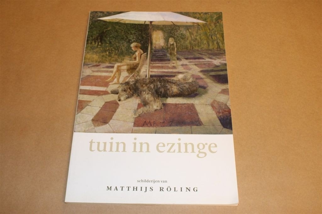 Tuin in Ezinge - Schilderijen van Matthijs Röling, Boeken, Ophalen of Verzenden, Zo goed als nieuw