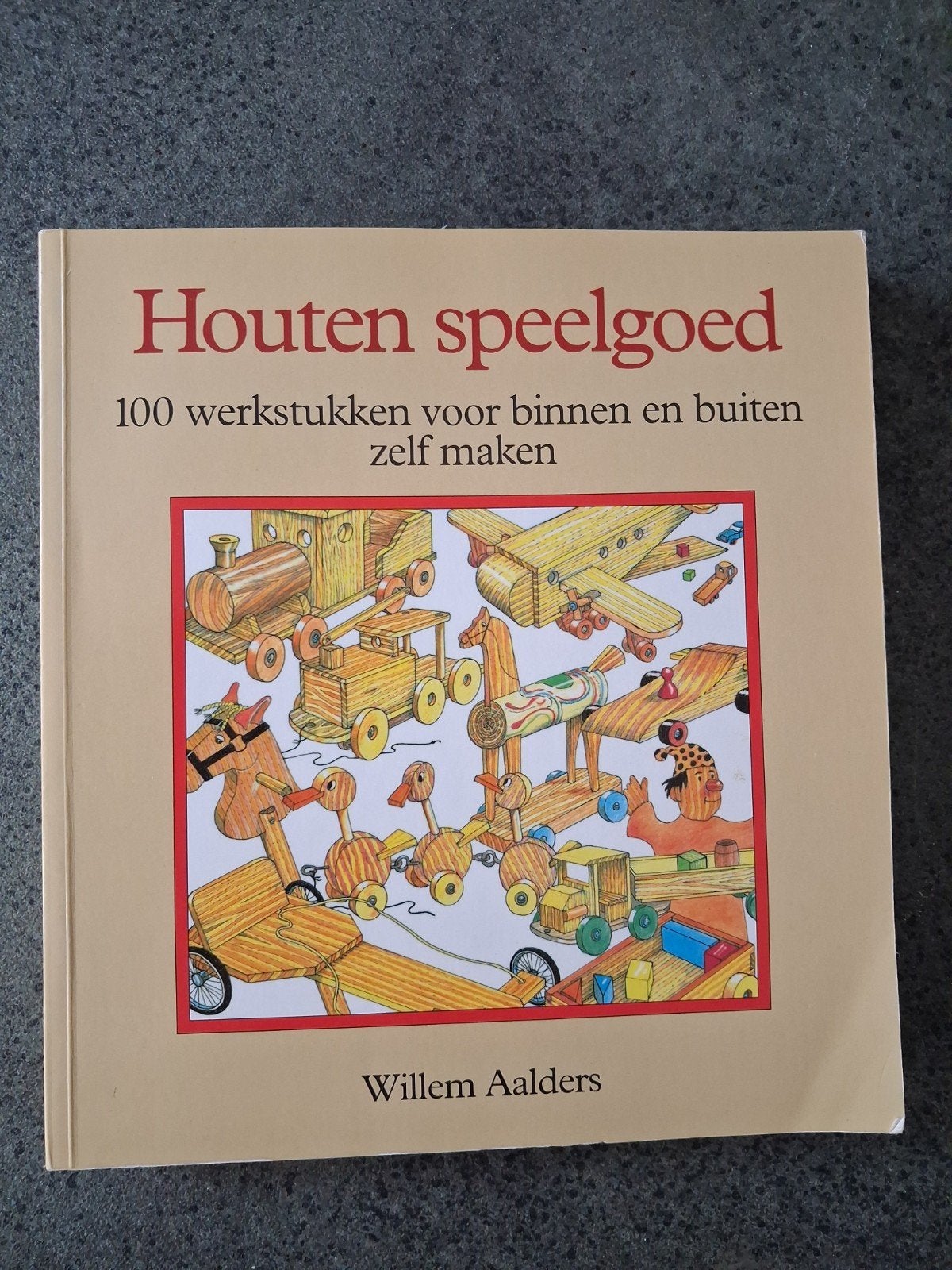 Willem Aalders - Houten speelgoed, Boeken, Houtbewerking, Ophalen of Verzenden, Zo goed als nieuw, Willem Aalders