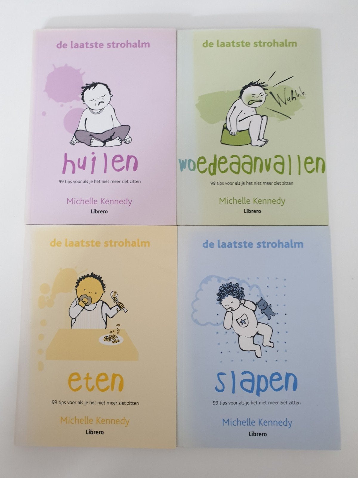 De laatste strohalm: Huilen, Woedeaanvallen, Eten, Slapen, Ophalen of Verzenden, Gelezen, Opvoeding tot 6 jaar, Michelle Kennedy