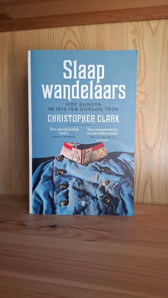 Slaapwandelaars: Hoe Europa in 1914 ten oorlog trok- Clark, Ophalen of Verzenden, Gelezen, Europa