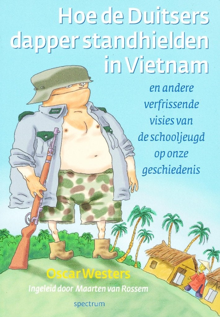 Hoe de Duitsers dapper standhielden in Vietnam Oscar Westers, Boeken, Verzenden, Oscar Westers, Azië, 20e eeuw of later