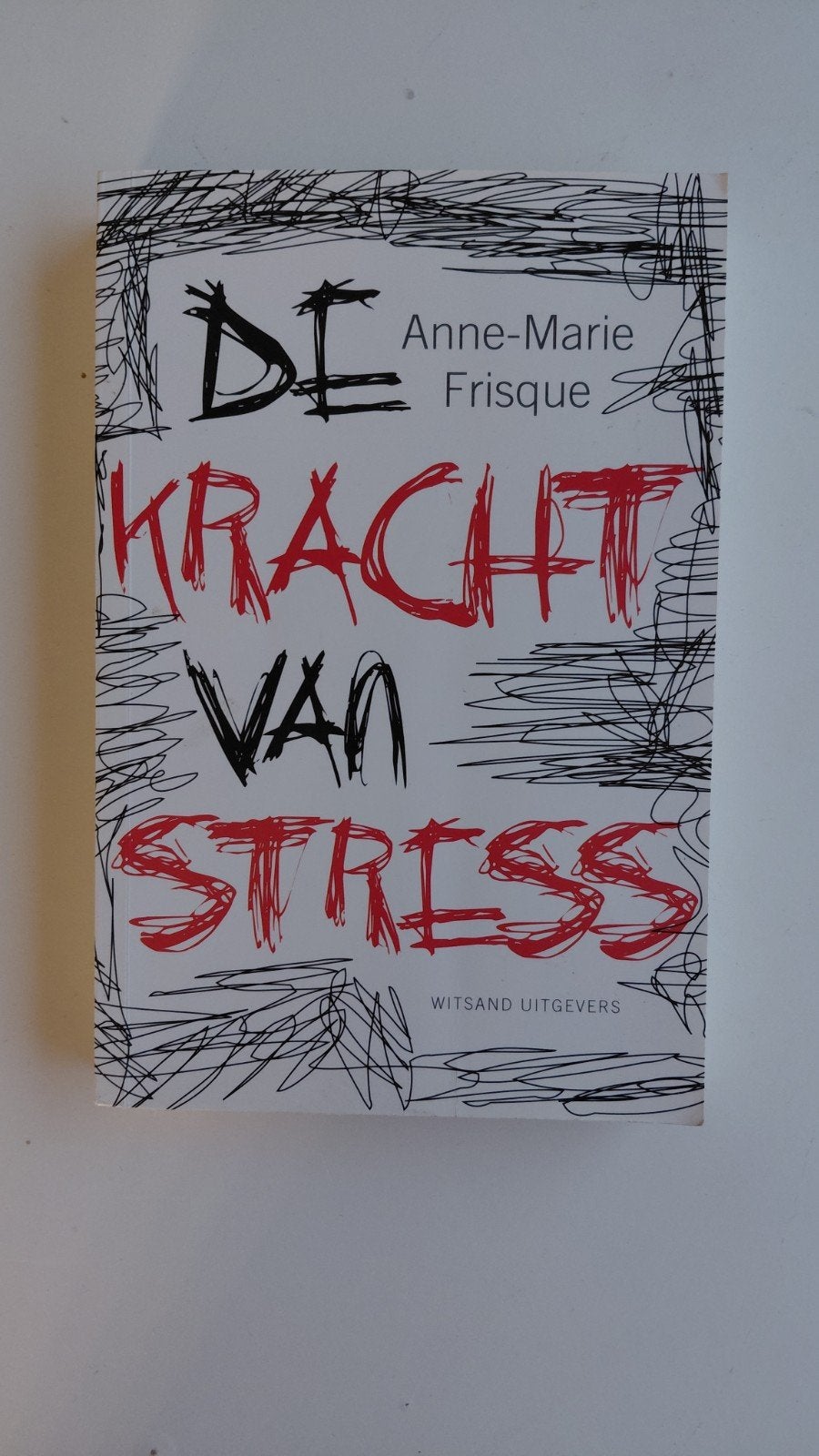Annemarie Frisque - De kracht van stress, Ophalen of Verzenden, Gelezen, Annemarie Frisque