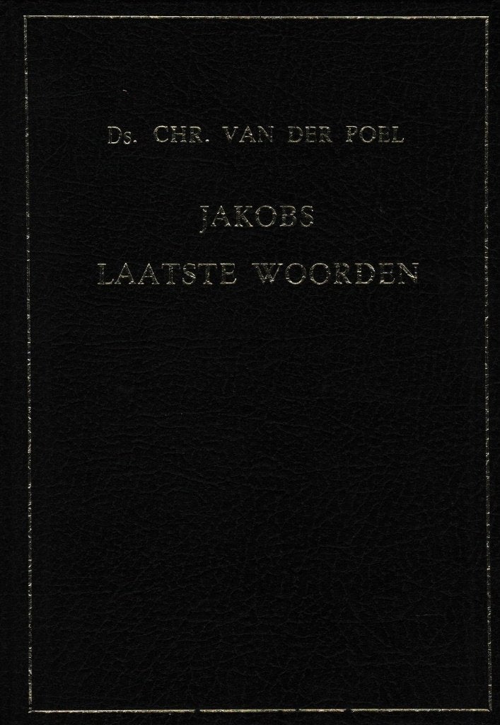 Ds.CHR.VAN DER POEL - JAKOBS LAATSTE WOORDEN, Boeken, Ophalen of Verzenden, Gelezen