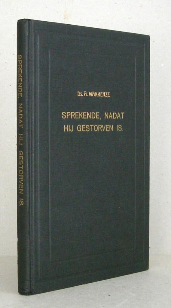 Ds. A. Makkenze: Sprekende, nadat hij gestorven is., Boeken, Ophalen of Verzenden, Gelezen, Ds. A. Makkenze, Christendom | Protestants