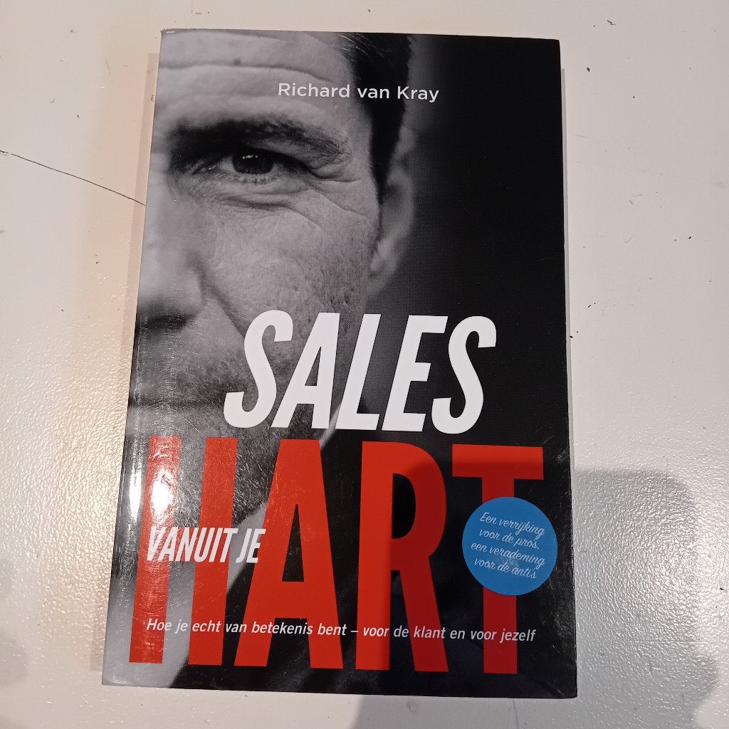 Boek: Sales vanuit je hart, Boeken, Ophalen of Verzenden, Zo goed als nieuw, Economie en Marketing, Richard van Kray