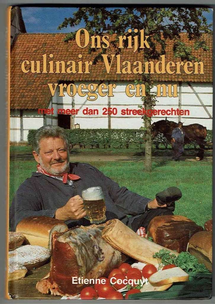 Ons rijk culinair Vlaanderen vroeger en nu, Boeken, Kookboeken, Gelezen, Ophalen of Verzenden, Etienne Cocquyt, Nederland en België