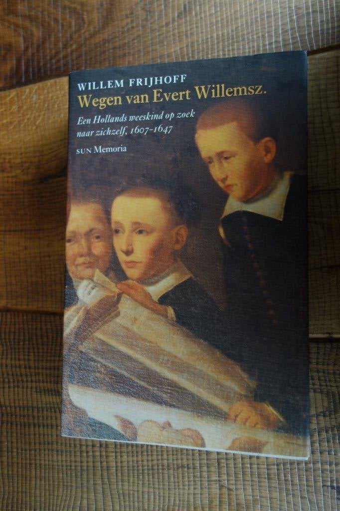 Willem Frijhoff: wegen van Evert Willemsz., Ophalen of Verzenden, Zo goed als nieuw