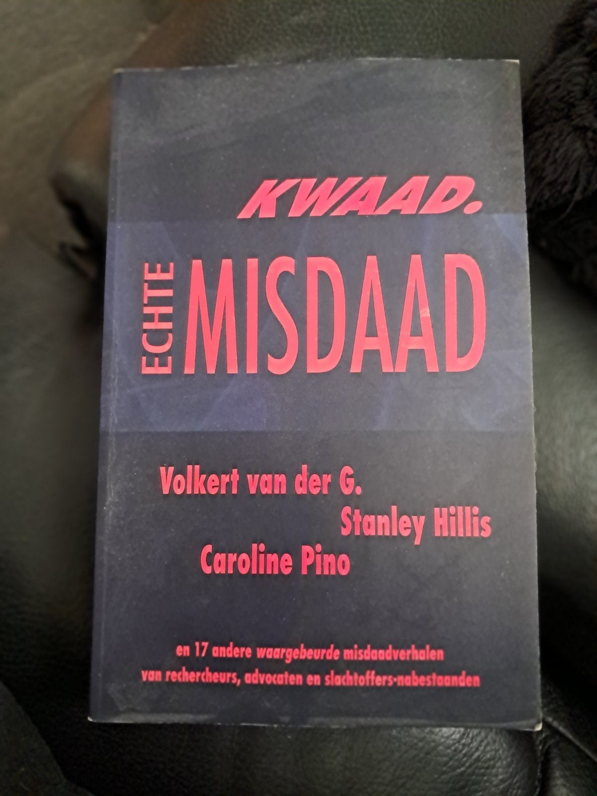 Kwaad Echte Misdaad Volkert vd G. Stanley Hillis, Ophalen of Verzenden, Zo goed als nieuw
