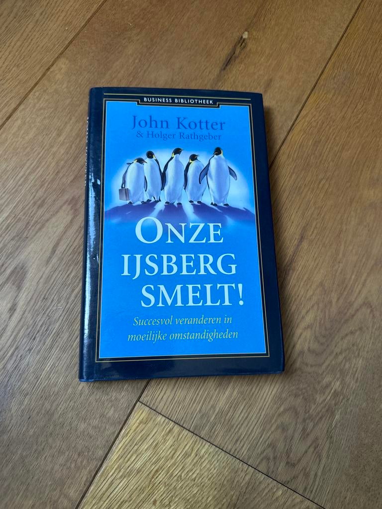 John Kotter - Onze ijsberg smelt!, John Kotter; Holger Rathgeber, Sociale wetenschap, Ophalen of Verzenden, Zo goed als nieuw