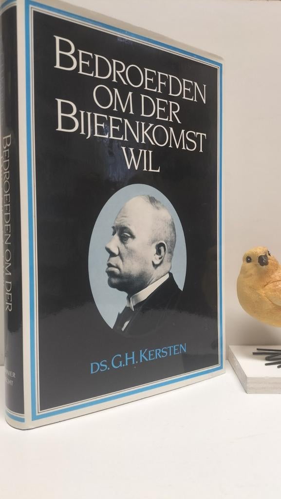 Kersten, Ds.  G. H.; Bedroefden om der bijeenkomst wil, Boeken, Ophalen of Verzenden, Gelezen, Christendom | Protestants