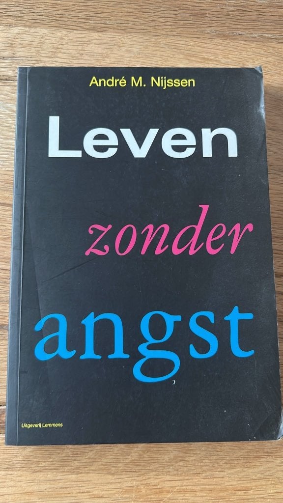 Leven zonder angst - André M. Nijssen, Gelezen, André M. Nijssen, Klinische psychologie, Ophalen of Verzenden