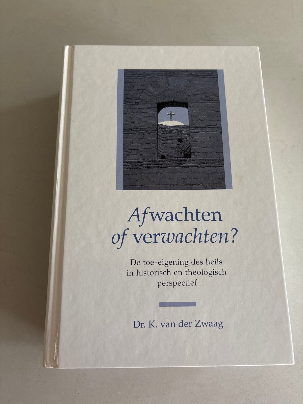 Afwachten of verwachten? Dr. K. van der Zwaag, Boeken, Ophalen of Verzenden, Zo goed als nieuw, Christendom | Protestants