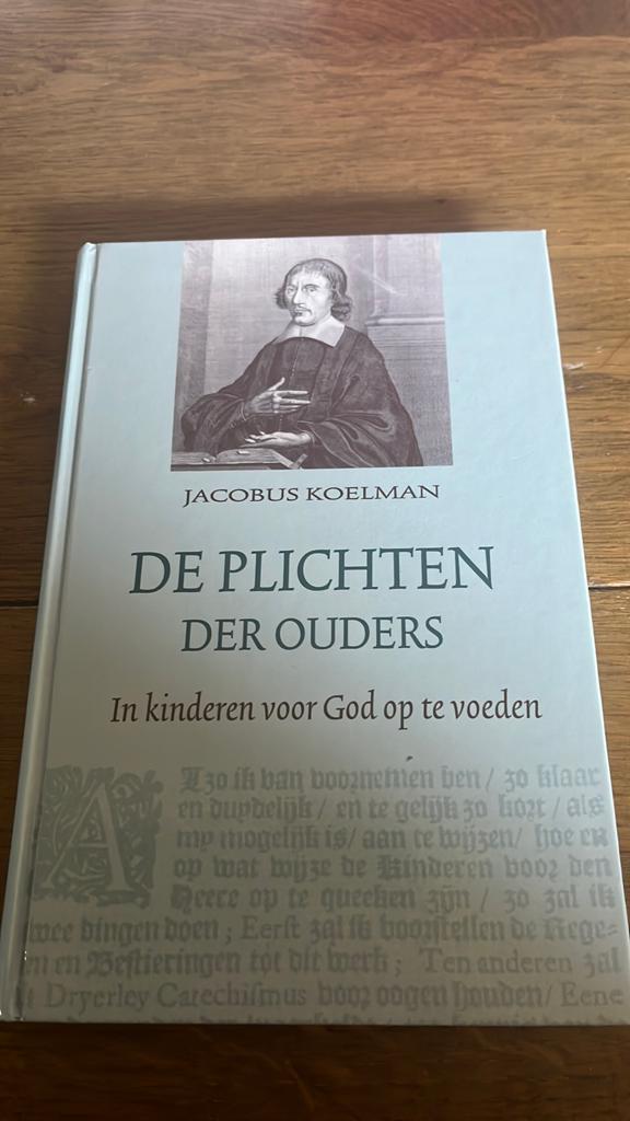 Jacobus Koelman - De plichten der ouders, Boeken, Ophalen of Verzenden, Zo goed als nieuw, Jacobus Koelman