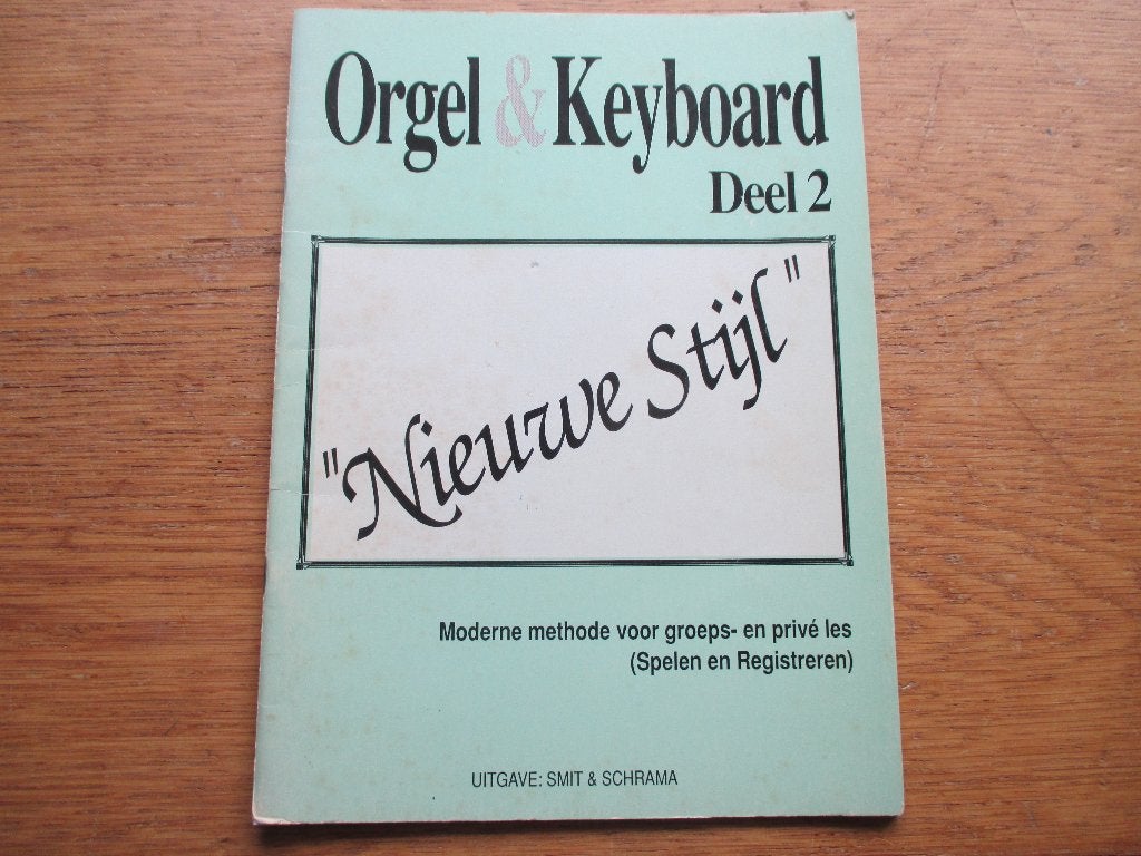 Orgel & Keyboard Deel 2 "Nieuwe Stijl" - Smit & Schrama, Gebruikt, Les of Cursus, Ophalen of Verzenden, Populair