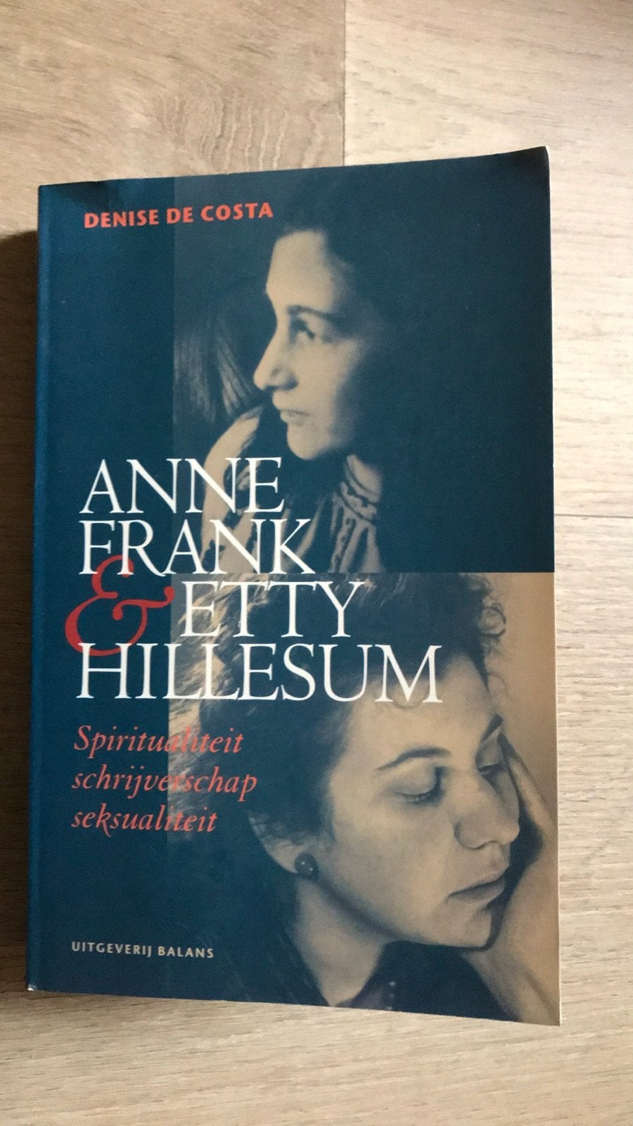 Anne Frank & Etty Hillesum - Spiritualiteit, schrijfschap, Boeken, Ophalen of Verzenden, Zo goed als nieuw, Overige