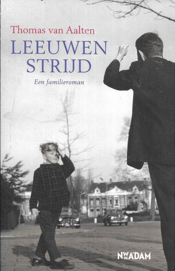 LEEUWENSTRIJD EEN FAMILIE ROMAN THOMAS VAN AALTEN, Ophalen of Verzenden, Zo goed als nieuw, THOMAS VAN AALTEN