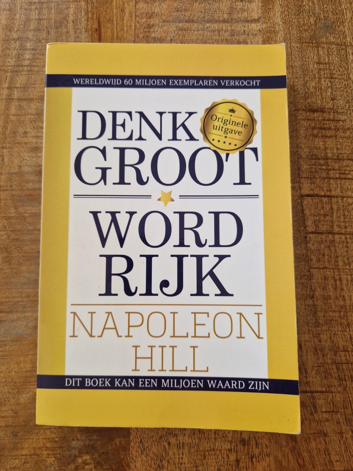 Denk Groot Word Rijk - Napoleon Hill (Originele uitgave), Napoleon hill, Ophalen of Verzenden, Zo goed als nieuw, Overige uitgevers