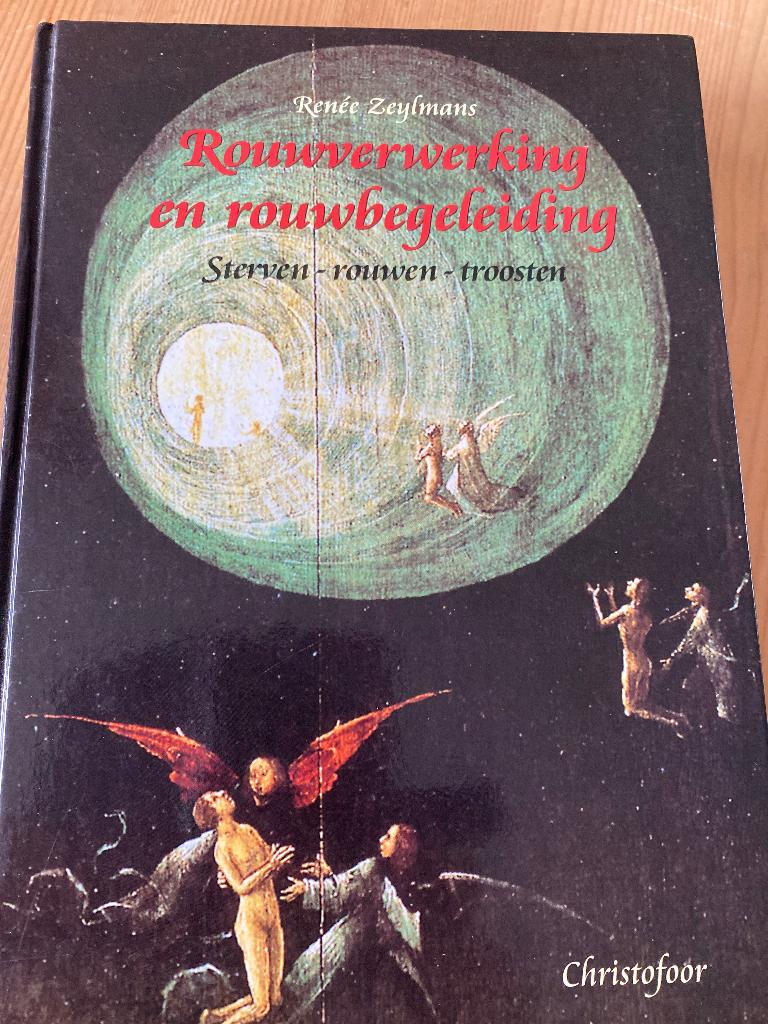 13) Rouwverwerking en rouwbegeleiding, Boeken, Renée Zeylmans, Ophalen of Verzenden, Zo goed als nieuw, Christendom | Katholiek