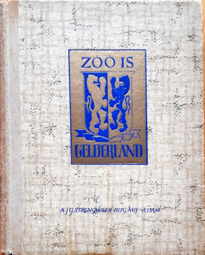 Johan Wesselink e.a. ZOO IS GELDERLAND - A.J.G. Strengholts, Ophalen of Verzenden, Gelezen