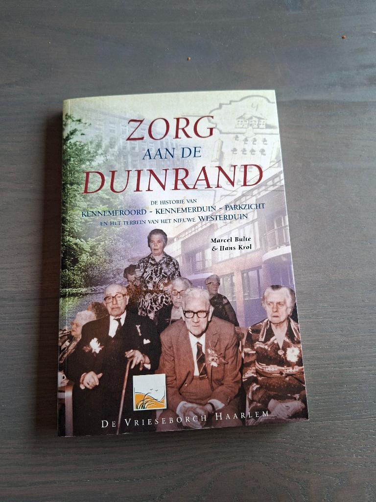 Zorg aan de Duinrand - Geschiedenis Kennemerduin, 20e eeuw of later, Marcel Bulte & Hans Krol, Ophalen of Verzenden, Zo goed als nieuw