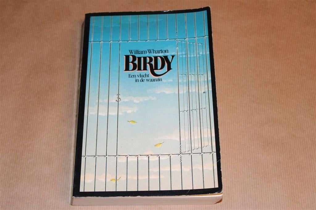 Birdy — William Wharton — Een Vlucht in de Waanzin, Ophalen of Verzenden, Gelezen
