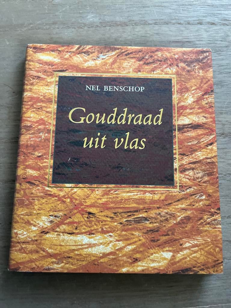 Gouddraad uit vlas - Nel Benschop (Poëzie), Boeken, Ophalen of Verzenden, Zo goed als nieuw
