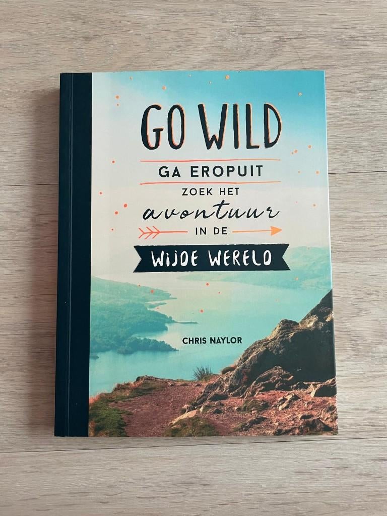 Go wild - ga erop uit. Zoek het avontuur in de wijde wereld, Ophalen of Verzenden, Overige onderwerpen