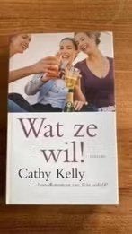 Wat ze wil ! Cathy Kelly, Ophalen of Verzenden, Gelezen