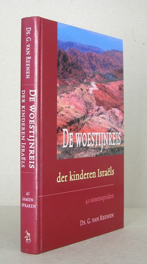 Ds. G. van Reenen: De woestijnreis der kinderen Israëls., Boeken, Ds. G. van Reenen, Christendom | Protestants, Ophalen of Verzenden