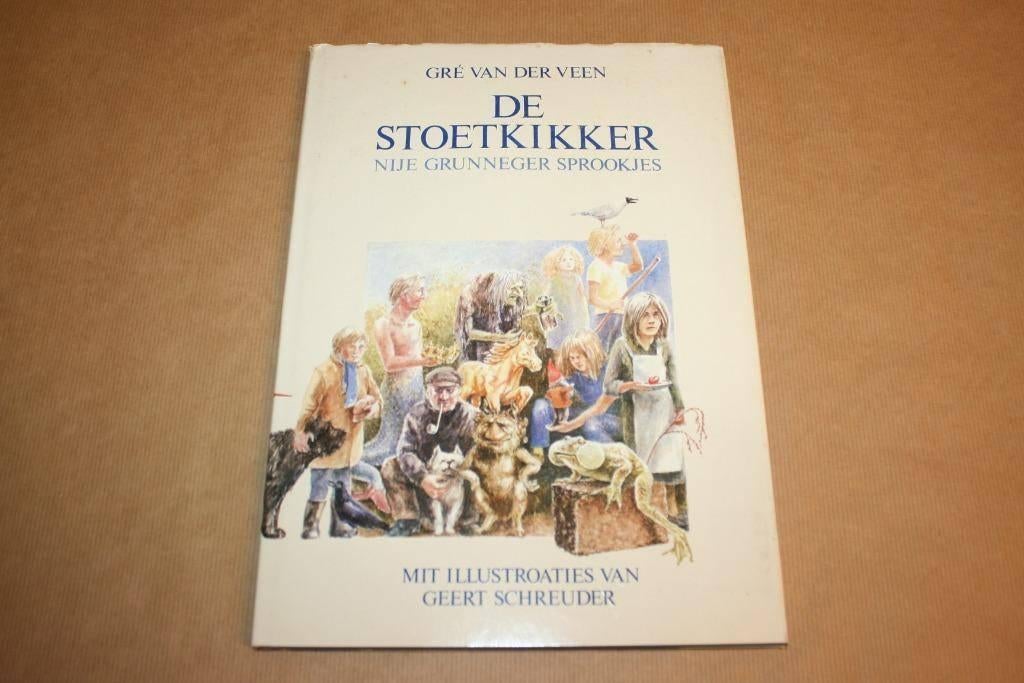 De Stoetkikker Nije Grunneger Sprookjes - Gré v.d. Veen, Ophalen of Verzenden, Gelezen, Zeeland
