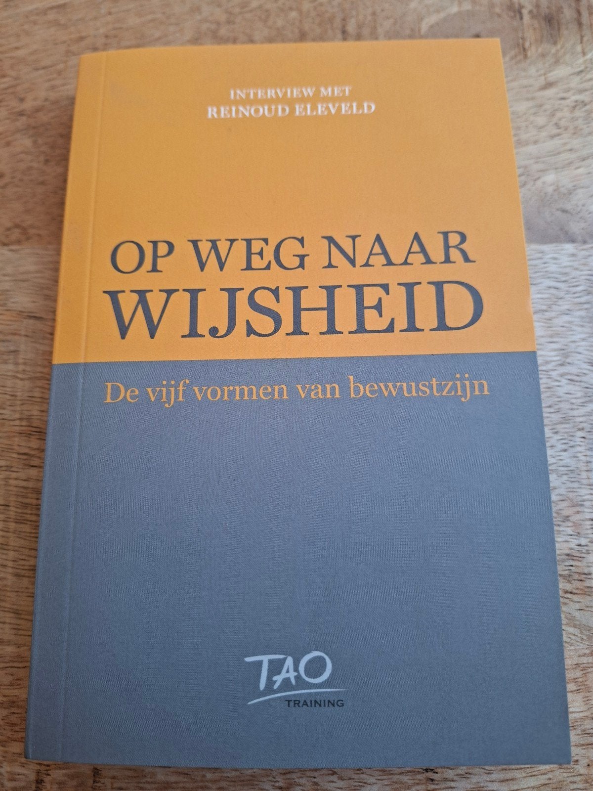 Op Weg Naar Wijsheid - De Vijf Vormen Van Bewustzijn, Ophalen of Verzenden, Nieuw, Reinoud Eleveld