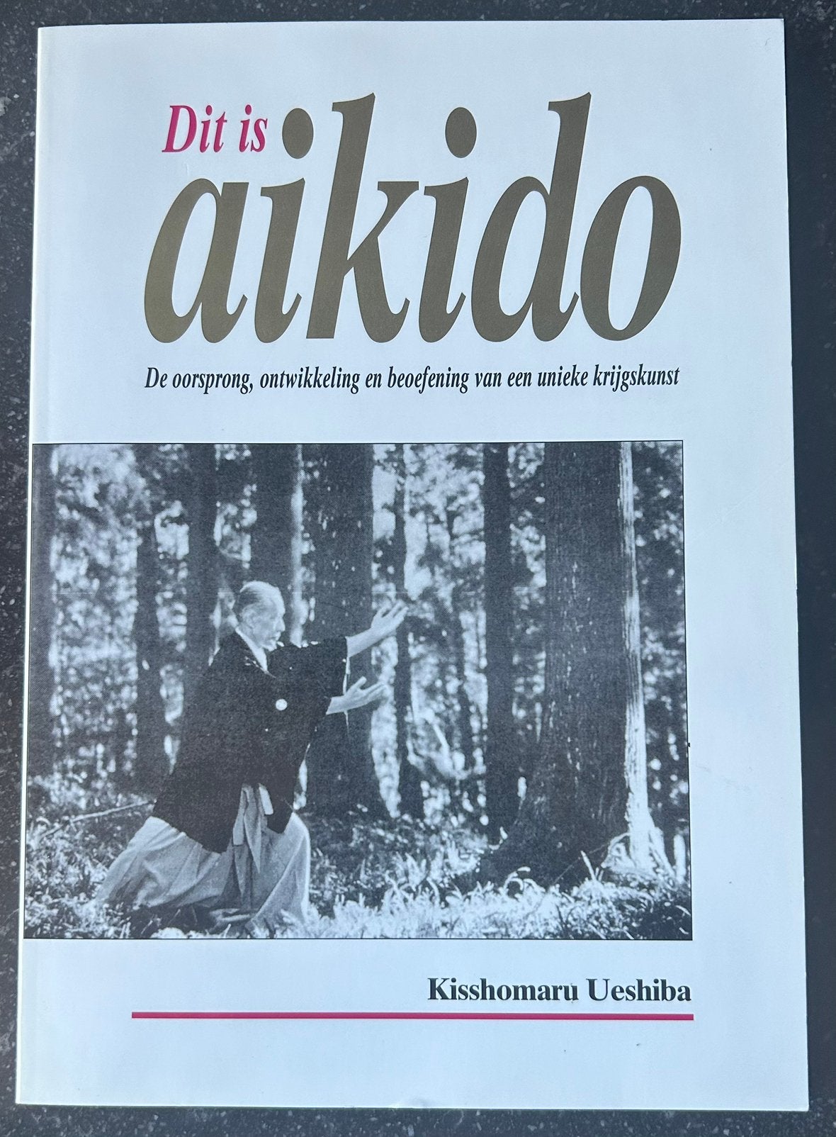 Kisshomaru Ueshiba - Dit is Aikido - 4e druk 2001, Kisshomaru Ueshiba, Vechtsport, Ophalen of Verzenden, Zo goed als nieuw