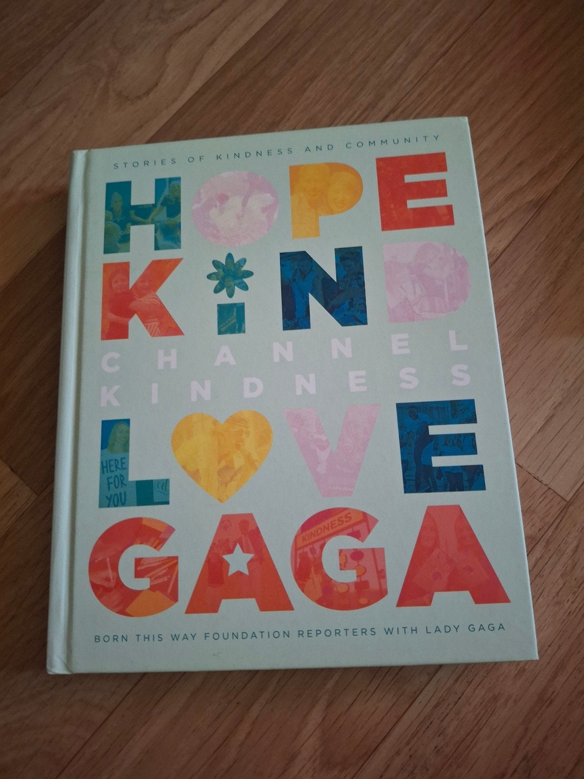 Hope, Kind, Love, Gaga - Lady Gaga boek, Ophalen of Verzenden, Zo goed als nieuw, Born This Way Foundation Reporters with Lady Gaga