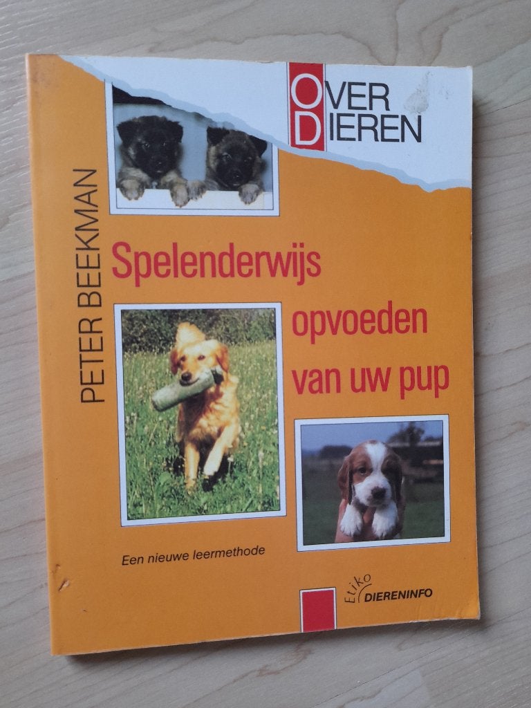 SPELENDERWIJS OPVOEDEN VAN UW PUP Peter Beekman, Ophalen of Verzenden, Zo goed als nieuw