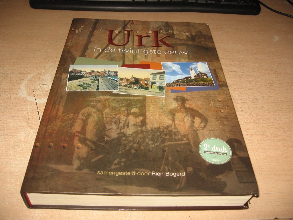 Rien Bogerd        Urk in de twintigste eeuw, Boeken, Ophalen of Verzenden, Gelezen