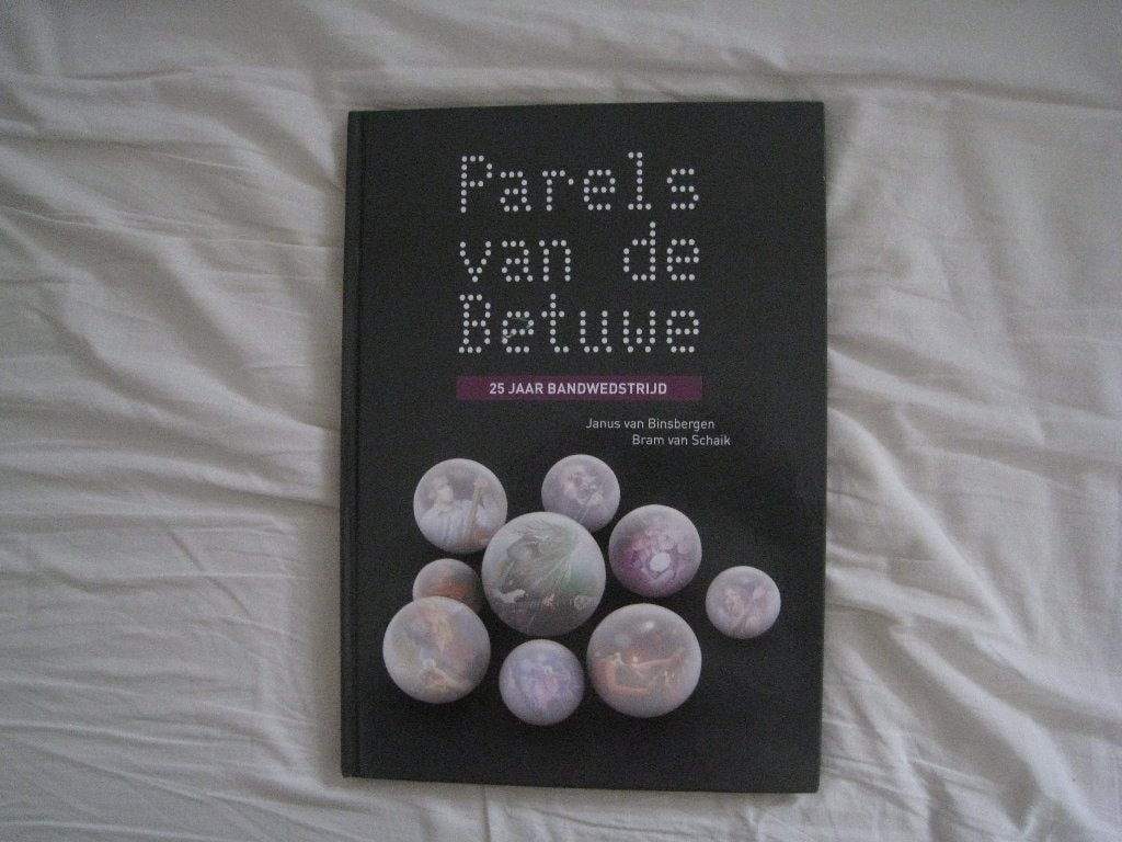 Parels van de Betuwe: 25 jaar Bandwedstrijd, Boeken, Muziek, Gelezen, Janus van Binsbergen & Bram van Schaik, Ophalen of Verzenden