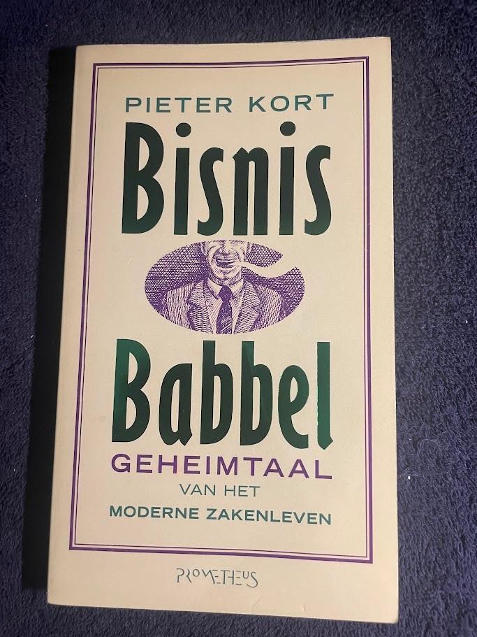 Boek: Bisnis Babbel - Pieter Kort., Gelezen, Ophalen of Verzenden, Management, Pieter Kort.