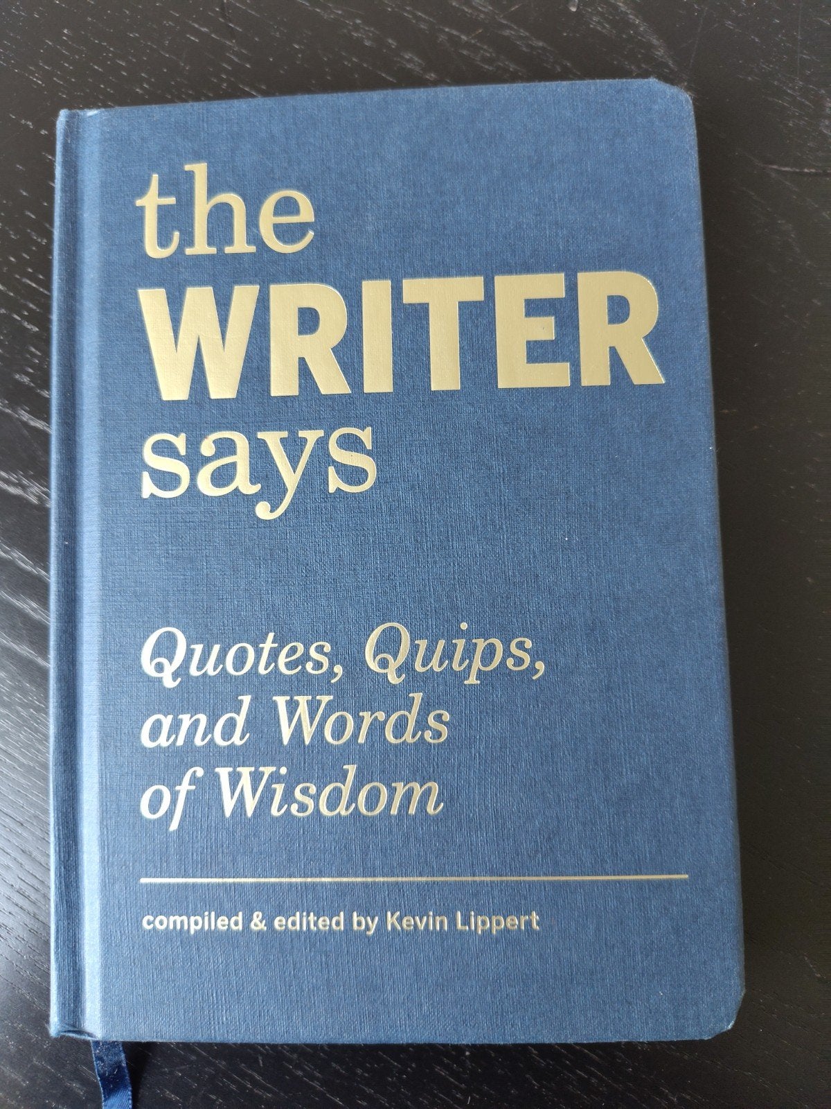 The Writer Says: Quotes, Quips, and Words of Wisdom, Boeken, Ophalen of Verzenden, Zo goed als nieuw, Kevin Lippert (compiled & edited)