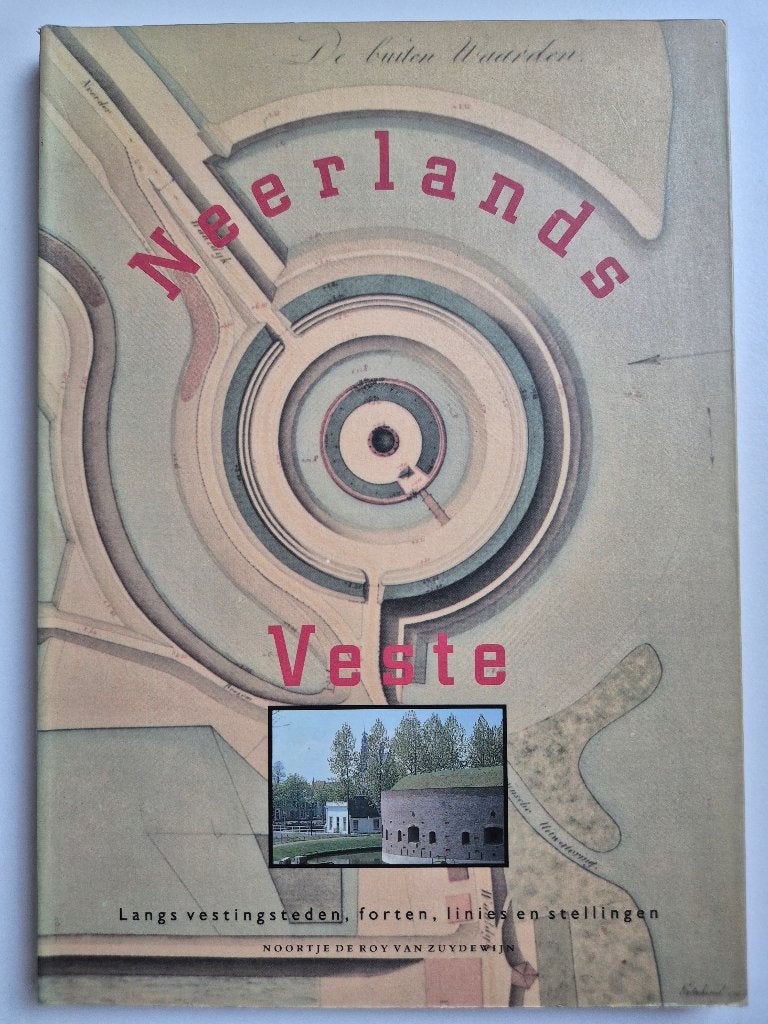 Neerlands Veste (langs vestingsteden, forten, linies etc), Boeken, Verzenden, Zo goed als nieuw, Noortje de Roy van Zuydewijn