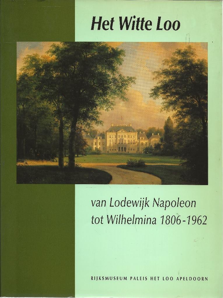 Het Witte Loo van Lodewijk Napoleon tot Wilhelmina, Ophalen of Verzenden, Gelezen, E. Elzenga